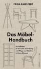 Das Mobel-Handbuch : Ein Leitfaden fur Auswahl, Anordnung und Pflege von Objekten in Ihrem Zuhause  | Das Handbuch der international erfolgreichen Innendesignerin, das verrat, wie jeder seine Mobel fu - eBook