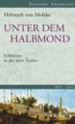 Unter dem Halbmond : Erlebnisse in der alten Turkei 1835-1839. - eBook