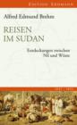 Reisen im Sudan : Entdeckungen zwischen Nil und Wuste - eBook