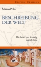 Beschreibung der Welt : Die Reise von Venedig nach China 1271-1295 - eBook
