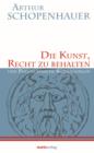 Die Kunst, Recht zu behalten : und Philosophische Beleidigungen - eBook