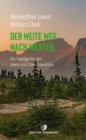 Der weite Weg nach Westen : Die Tagebucher der Lewis und Clark Expedition - eBook