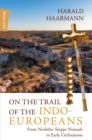 On the Trail of the Indo-Europeans: From Neolithic Steppe Nomads to Early Civilisations - eBook