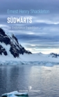 Sudwarts - Die Endurance Expedition : Die Endurance Expedition - eBook