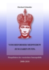 Vom Reformer Medwedew zum Zaren Putin : Hauptlinien der russischen Innenpolitik 2008-2018 - eBook