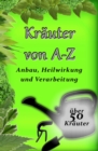 Krauter von A-Z : Anbau, Heilwirkung und Verarbeitung - eBook