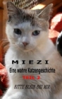 Miezi - Eine wahre Katzengeschichte Teil 2 : Bitte bleib bei mir - eBook