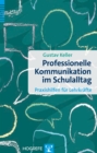 Professionelle Kommunikation im Schulalltag : Praxishilfen fur Lehrkrafte - eBook