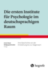 Die ersten Institute fur Psychologie im deutschsprachigen Raum - eBook