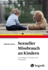 Sexueller Missbrauch an Kindern : Grundlagen, Therapie und Pravention - eBook
