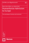 Humanitarian Admission to Europe : The Law between Promises and Constraints - eBook