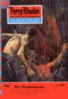 Perry Rhodan 254: Die Geistersonne : Perry Rhodan-Zyklus "Die Meister der Insel" - eBook