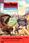 Perry Rhodan 315: Kreuzfahrt durch Magellan : Perry Rhodan-Zyklus "M 87" - eBook