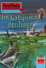 Perry Rhodan 578: Im Labyrinth der Toten : Perry Rhodan-Zyklus "Die Altmutanten" - eBook