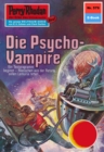 Perry Rhodan 579: Die Psycho-Vampire : Perry Rhodan-Zyklus "Die Altmutanten" - eBook