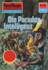 Perry Rhodan 591: Die Paradox-Intelligenz : Perry Rhodan-Zyklus "Die Altmutanten" - eBook