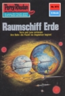 Perry Rhodan 673: Raumschiff Erde : Perry Rhodan-Zyklus "Das Konzil" - eBook