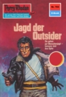 Perry Rhodan 703: Jagd der Outsider : Perry Rhodan-Zyklus "Aphilie" - eBook