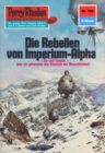 Perry Rhodan 704: Die Rebellen von Imperium-Alpha : Perry Rhodan-Zyklus "Aphilie" - eBook