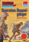 Perry Rhodan 739: Operation Doppelganger : Perry Rhodan-Zyklus "Aphilie" - eBook