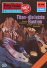 Perry Rhodan 848: Titan - die letzte Bastion : Perry Rhodan-Zyklus "Bardioc" - eBook