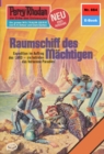 Perry Rhodan 884: Raumschiff des Machtigen : Perry Rhodan-Zyklus "Pan-Thau-Ra" - eBook