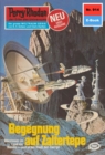 Perry Rhodan 914: Begegnung auf Zaltertepe : Perry Rhodan-Zyklus "Die kosmischen Burgen" - eBook