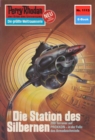 Perry Rhodan 1113: Die Station des Silbernen : Perry Rhodan-Zyklus "Die endlose Armada" - eBook