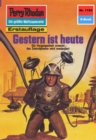 Perry Rhodan 1193: Gestern ist heute : Perry Rhodan-Zyklus "Die endlose Armada" - eBook