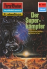 Perry Rhodan 1213: Der Superkampfer : Perry Rhodan-Zyklus "Chronofossilien - Vironauten" - eBook