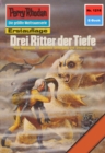 Perry Rhodan 1216: Drei Ritter der Tiefe : Perry Rhodan-Zyklus "Chronofossilien - Vironauten" - eBook