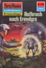 Perry Rhodan 1253: Aufbruch nach Erendyra : Perry Rhodan-Zyklus "Chronofossilien - Vironauten" - eBook