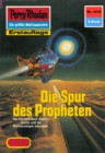 Perry Rhodan 1415: Die Spur des Propheten : Perry Rhodan-Zyklus "Die Cantaro" - eBook