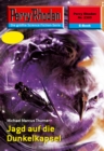Perry Rhodan 2305: Jagd auf die Dunkelkapsel : Perry Rhodan-Zyklus "Terranova" - eBook