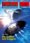 Perry Rhodan 2319: Die Siedler von Vulgata : Perry Rhodan-Zyklus "Terranova" - eBook