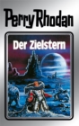 Perry Rhodan 13: Der Zielstern (Silberband) : Erster Band des Zyklus "Die Posbis" - eBook