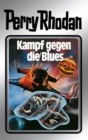 Perry Rhodan 20: Kampf gegen die Blues (Silberband) : 3. Band des Zyklus "Das zweite Imperium" - eBook