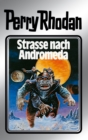 Perry Rhodan 21: Strae nach Andromeda (Silberband) : Erster Band des Zyklus "Die Meister der Insel" - eBook