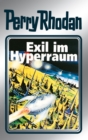 Perry Rhodan 52: Exil im Hyperraum (Silberband) : 8. Band des Zyklus "Die Cappins" - eBook