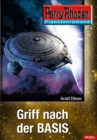 Planetenroman 4: Griff nach der Basis : Ein abgeschlossener Roman aus dem Perry Rhodan Universum - eBook