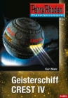 Planetenroman 10: Geisterschiff CREST IV : Ein abgeschlossener Roman aus dem Perry Rhodan Universum - eBook