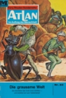 Atlan 33: Die grausame Welt : Atlan-Zyklus "Im Auftrag der Menschheit" - eBook