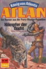 Atlan 307: Kampfer der Nacht : Atlan-Zyklus "Konig von Atlantis" - eBook