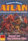 Atlan 326: Kampf um das Goldene Vlies : Atlan-Zyklus "Konig von Atlantis" - eBook