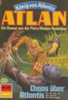 Atlan 337: Chaos uber Atlantis : Atlan-Zyklus "Konig von Atlantis" - eBook