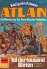 Atlan 345: Tal der tausend Bluten : Atlan-Zyklus "Konig von Atlantis" - eBook