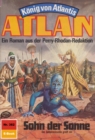 Atlan 382: Sohn der Sonne : Atlan-Zyklus "Konig von Atlantis" - eBook