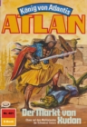 Atlan 401: Der Markt von Xudon : Atlan-Zyklus "Konig von Atlantis" - eBook