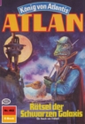 Atlan 402: Ratsel der Schwarzen Galaxis : Atlan-Zyklus "Konig von Atlantis" - eBook