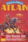 Atlan 425: Die Rache der Kerneeten : Atlan-Zyklus "Konig von Atlantis" - eBook